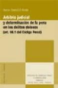 arbitrio judicial y determinacion de la pena en los delitos dolor oss (art. 66.1 del codigo penal)-9788498362107 arbitrio judicial y determinacion de la pena en los delitos dolor oss (art. 66.1 del codigo penal)-9788498362107
