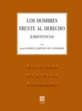 los hombres frente al derecho-juan gomez jimenez de cisneros-9788498367607 los hombres frente al derecho-juan gomez jimenez de cisneros-9788498367607