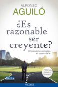 ¿es razonable ser creyente?-alfonso aguilo pastrana-9788498409307 ¿es razonable ser creyente?-alfonso aguilo pastrana-9788498409307