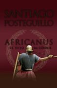 africanus. el hijo del consul (africanus - libro i)-santiago posteguillo-9788498725407 africanus. el hijo del consul (africanus - libro i)-santiago posteguillo-9788498725407