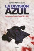 la división azul (ebook)-xavier moreno julia-9788498923407 la división azul (ebook)-xavier moreno julia-9788498923407