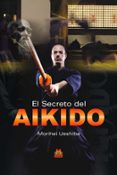 el secreto del aikido-morihei ueshiba-9788499100807 el secreto del aikido-morihei ueshiba-9788499100807