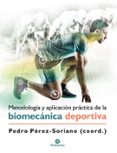 metodologia y aplicacion practica de la biomecanica deportiva (ebook)-9788499107707 metodologia y aplicacion practica de la biomecanica deportiva (ebook)-9788499107707