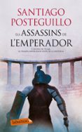 els assassins de l´emperador-santiago posteguillo-9788499307107 els assassins de l´emperador-santiago posteguillo-9788499307107