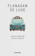 flannagan de luxe-andreu martin-jaume ribera-9788499320007 flannagan de luxe-andreu martin-jaume ribera-9788499320007