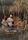 viaje al congo-andre gide-9788499426907 viaje al congo-andre gide-9788499426907