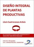 diseño integral de plantas productivas (ebook)-lluis cuatrecasas arbos-9788499693507 diseño integral de plantas productivas (ebook)-lluis cuatrecasas arbos-9788499693507