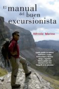 el manual del buen excursionista-alfredo merino-9788499708607 el manual del buen excursionista-alfredo merino-9788499708607