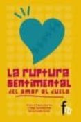la ruptura sentimental: del amor al duelo-9788499768007 la ruptura sentimental: del amor al duelo-9788499768007