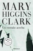 un extraño acecha (ebook)-mary higgins clark-9788499899107 un extraño acecha (ebook)-mary higgins clark-9788499899107
