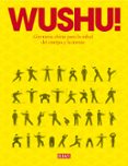 wushu!: gimnasia china para la salud del cuerpo y la mente-timothy tung-9788499924007 wushu!: gimnasia china para la salud del cuerpo y la mente-timothy tung-9788499924007