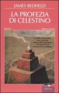 la profezia di celestino-james redfield-9788879728607 la profezia di celestino-james redfield-9788879728607
