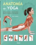 anatomia del yoga: 30 posturas esenciales para el cuerpo y mente-sally parkes-9789089986207 anatomia del yoga: 30 posturas esenciales para el cuerpo y mente-sally parkes-9789089986207