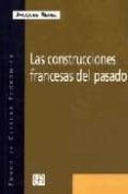 las construcciones francesas del pasado-jacques revel-9789505575107 las construcciones francesas del pasado-jacques revel-9789505575107