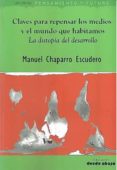 claves para repensar los medios y el mundo que habitamos: la distopia del desarrollo-manuel chaparro escudero-9789585882607 claves para repensar los medios y el mundo que habitamos: la distopia del desarrollo-manuel chaparro escudero-9789585882607