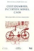 certidumbres, incertidumbres, caos: reflexiones en torno a la cie ncia contemporanea-roberto markarian-rodolfo gambini-9789685142007 certidumbres, incertidumbres, caos: reflexiones en torno a la cie ncia contemporanea-roberto markarian-rodolfo gambini-9789685142007