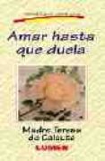 amar hasta que duela-santa teresa de jesus-9789870001607 amar hasta que duela-santa teresa de jesus-9789870001607
