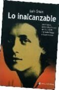 lo inalcanzable: las mujeres en la vida y la obra de franz kafka, fernando pessoa y cesare pavase.-luis gruss-9789876140607 lo inalcanzable: las mujeres en la vida y la obra de franz kafka, fernando pessoa y cesare pavase.-luis gruss-9789876140607