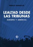lealtad desde las tribunas (ebook)-pablo ramallo-9789877612707 lealtad desde las tribunas (ebook)-pablo ramallo-9789877612707