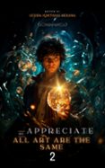 APPRECIATE ME 2:ALL ART ARE THE SAME  (edición en inglés)