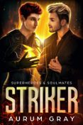 STRIKER: SUPERHEROES AND SOULMATES