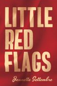 LITTLE RED FLAGS