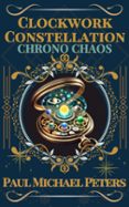 CLOCKWORK CONSTELLATION: CHRONO CHAOS  (edición en inglés)