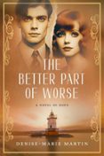 THE BETTER PART OF WORSE: A NOVEL OF HOPE