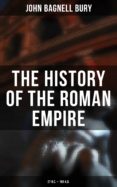 Ebooks descargables gratis en formato pdf THE HISTORY OF THE ROMAN EMPIRE: 27 B.C. – 180 A.D. 4064066051617  de JOHN BAGNELL BURY