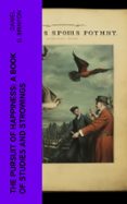 Descargar libros google libros pdf en línea THE PURSUIT OF HAPPINESS: A BOOK OF STUDIES AND STROWINGS  (edición en inglés)  4066339554917 de DANIEL G. BRINTON en español