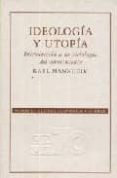 ideologia y utopia: introduccion a la sociologia del conocimiento-karl mannheim-9789681673413 ideologia y utopia: introduccion a la sociologia del conocimiento-karl mannheim-9789681673413