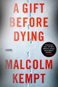 Descargas gratuitas de libros más vendidos A GIFT BEFORE DYING DJVU PDF MOBI 9780593801017 (Spanish Edition) de MALCOLM KEMPT