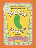 Descargar gratis pdf revistas ebooks THE ULTIMATE PICKLE LOVER'S BOOK CHM ePub