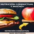 Descarga gratuita de libros en versión pdf. NUTRICIÓN CONDUCTUAL Y MUCHO+ PDB RTF de MAX EDITORIAL