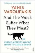and the weak suffer what they must?: europe, austerity and the threat to global stability-yanis varoufakis-9781784704117 and the weak suffer what they must?: europe, austerity and the threat to global stability-yanis varoufakis-9781784704117