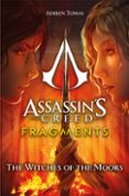 ASSASSIN'S CREED: FRAGMENTS - THE WITCHES OF THE MOORS  (edición en inglés)