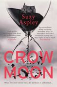 CROW MOON: THE ATMOSPHERIC, CHILLING DEBUT THRILLER THAT EVERYONE IS TALKING ABOUT … FIRST IN AN ADDICTIVE, ENTHRALLING SERIES  (edición en inglés)