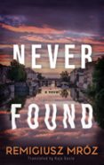 NEVER FOUND