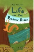 LIFE ON THE BEAVER RIVER  (edición en inglés)