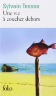 une vie a coucher dehors-sylvain tesson-9782070437917 une vie a coucher dehors-sylvain tesson-9782070437917
