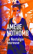 la nostalgie heureuse-amelie nothomb-9782253020417 la nostalgie heureuse-amelie nothomb-9782253020417
