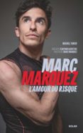 Ebook gratis online MARC MARQUEZ, L'AMOUR DU RISQUE  (edición en francés) 9782263190117