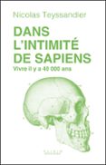 DANS L'INTIMITÉ DE SAPIENS