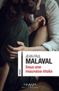 SOUS UNE MAUVAISE ÉTOILE  (edición en francés)