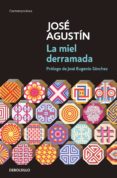 la miel derramada (ebook)-jose agustin-9786073111317 la miel derramada (ebook)-jose agustin-9786073111317
