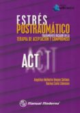 estres postraumatico. tratamiento basado en la terapia de aceptac ion y compromiso (act)-9786074486117 estres postraumatico. tratamiento basado en la terapia de aceptac ion y compromiso (act)-9786074486117