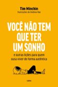 VOCÊ NÃO TEM QUE TER UM SONHO