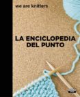 la enciclopedia del punto (we are knitters)-9788403508217 la enciclopedia del punto (we are knitters)-9788403508217