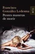 peores maneras de morir (ebook)-francisco gonzalez ledesma-9788408051817 peores maneras de morir (ebook)-francisco gonzalez ledesma-9788408051817