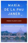 pasiones romanas (premio planeta 2005)-maria de la pau janer-9788408063117 pasiones romanas (premio planeta 2005)-maria de la pau janer-9788408063117